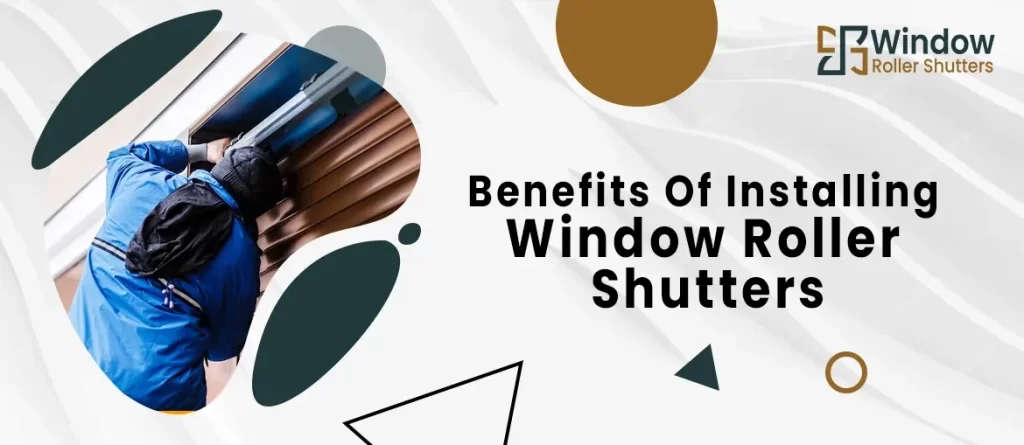 benefits of window roller shutters